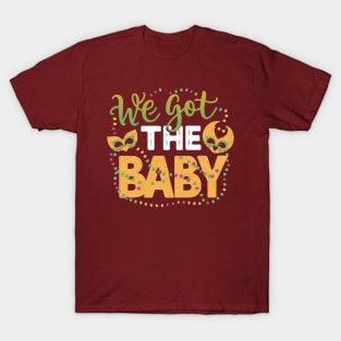 We got the baby, announcement mardi gras T-Shirt